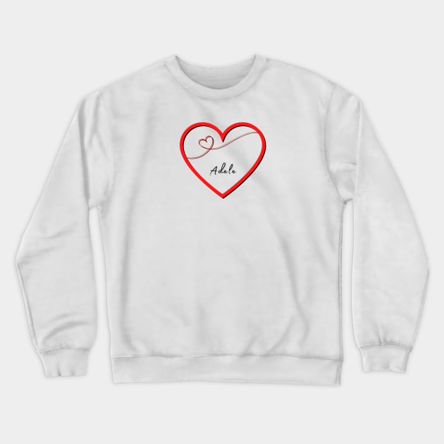 ADELE  Name in Heart Crewneck Sweatshirt by EmoteYourself